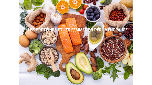 LES PROTÉINES ET LES FEMMES EN PÉRI-MÉNOPAUSE : UN ENJEU DE SANTÉ ET D'ÉQUILIBRE
