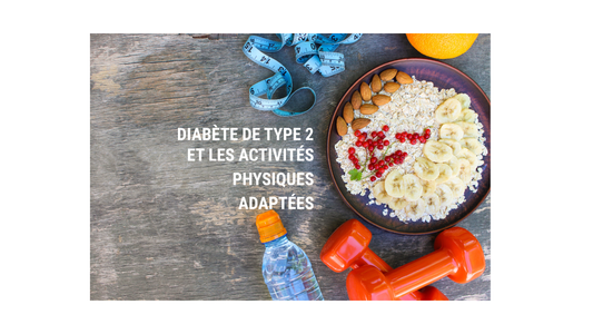 DIABÈTE DE TYPE 2 ET ACTIVITÉS PHYSIQUES ADAPTÉES : COMMENT BOUGER POUR MIEUX VIVRE